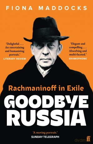 Goodbye Russia: Rachmaninoff in Exile - Fiona Maddocks [KSIĄŻKA]