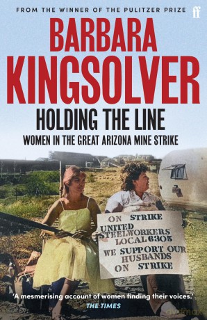 Holding the Line: A true story of female-led resilience from the bestselling author of Demon Copperhead - Barbara Kingsolver [KSIĄŻKA]