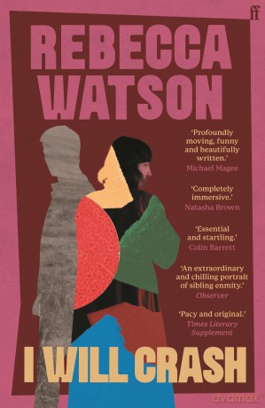I Will Crash: SHORTLISTED FOR THE DYLAN THOMAS PRIZE - Rebecca Watson [KSIĄŻKA]