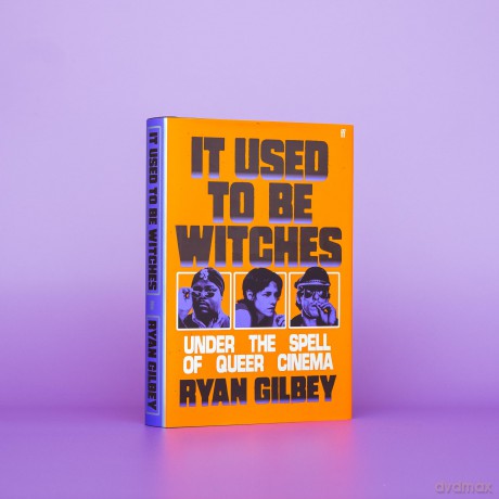 It Used to be Witches: Under the Spell of Queer Cinema - Ryan Gilbey [KSIĄŻKA]