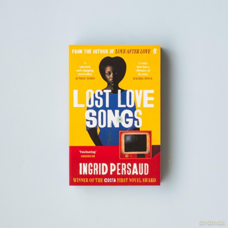 Lost Love Songs: FROM THE WINNER OF THE COSTA FIRST NOVEL AWARD - Ingrid Persaud [KSIĄŻKA]