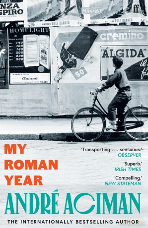 My Roman Year: From the multi-million copy bestselling author of Call Me By Your Name - André Aciman [KSIĄŻKA]