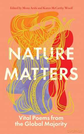 Nature Matters: Vital Poems from the Global Majority - Mona Arshi [KSIĄŻKA]