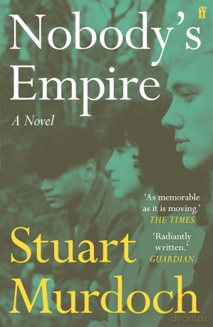 Nobody's Empire: 'Empathetic, funny and heartwarming.' Buzz Magazine - Stuart Murdoch [KSIĄŻKA]