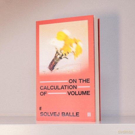 On the Calculation of Volume II: 'Impossible to put down.' Kate Briggs - Solvej Balle [KSIĄŻKA]