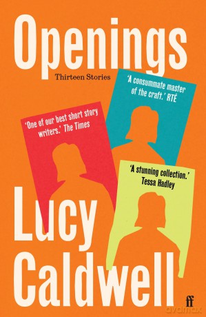 Openings: 'A stunning collection.' TESSA HADLEY - Lucy Caldwell [KSIĄŻKA]