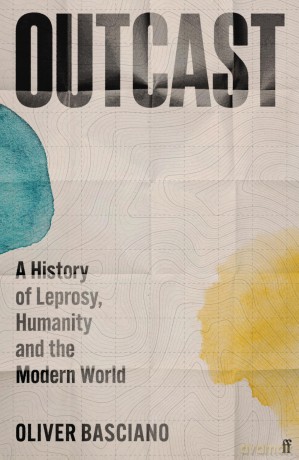 Outcast: A History of Leprosy, Humanity and the Modern World - Oliver Basciano [KSIĄŻKA]