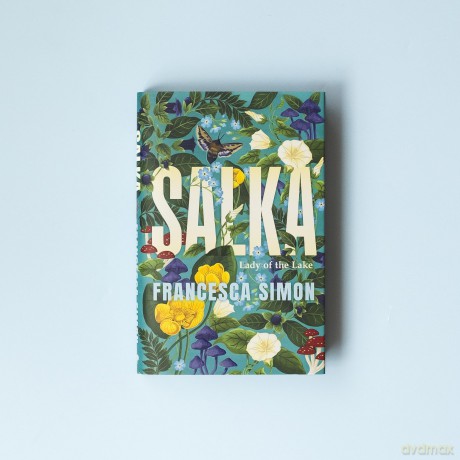 Salka: The exquisite retelling of the tragic myth of the Lady of the Lake from the multi-million bestselling author - Francesca Simon [KSIĄŻKA]