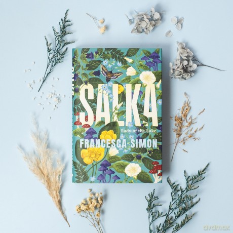 Salka: The exquisite retelling of the tragic myth of the Lady of the Lake from the multi-million bestselling author - Francesca Simon [KSIĄŻKA]