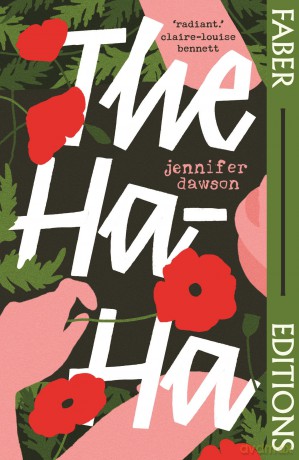 The Ha-Ha (Faber Editions): 'Radiant and powerful.' - Claire-Louise Bennett - Jennifer Dawson [KSIĄŻKA]