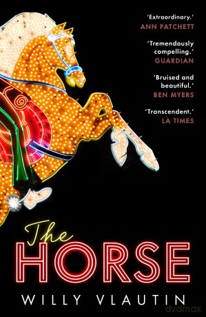 The Horse: 'Extraordinary.' Ann Patchett - Willy Vlautin [KSIĄŻKA]