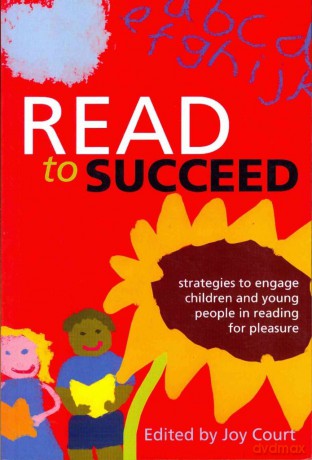 Read to Succeed: Strategies to Engage Children and Young People in Reading for Pleasure - Joy Court [KSIĄŻKA]