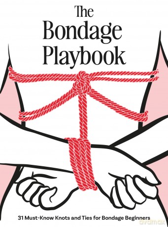 The Bondage Playbook: 31 Must-Know Knots and Ties for Bondage Beginners - The Editors of Quiver [KSIĄŻKA]