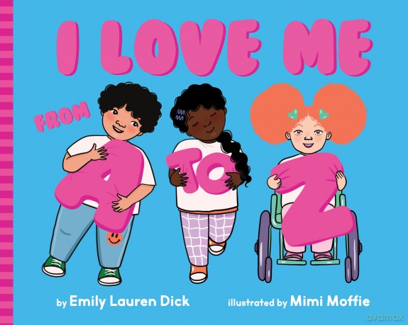I Love Me from A to Z: A Body Positive ABC Board Book - Emily Lauren Dick [KSIĄŻKA]