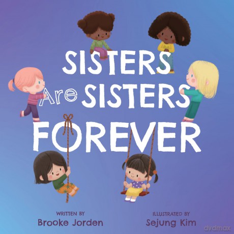 Sisters Are Sisters Forever: A Board Book about Sibling Love - Brooke Jorden [KSIĄŻKA]