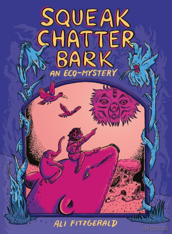 Squeak Chatter Bark: An Eco-Mystery - Ali Fitzgerald [KSIĄŻKA]