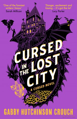 Cursed in the Lost City: the thrilling second book in the Elizabethan rom-com series - Gabby Hutchinson Crouch [KSIĄŻKA]