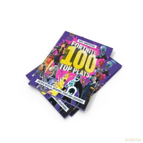 100% Unofficial Fortnite 100 Top Plays: 100% Unofficial Fortnite Top 100 Plays: the ultimate guide to the very best of Fortnite in 2025. The perfect gift for gamers and kids. [KSIĄŻKA]