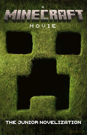 A Minecraft Movie: The Junior Novelization: This junior novelization retells the exciting story of A Minecraft Movie, based on the bestselling video game of all time! - Mojang AB [KSIĄŻKA]