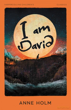 I am David: New for 2025, a classic edition of this timeless story of survival (HarperCollins Children's Classics) - Anne Holm [KSIĄŻKA]