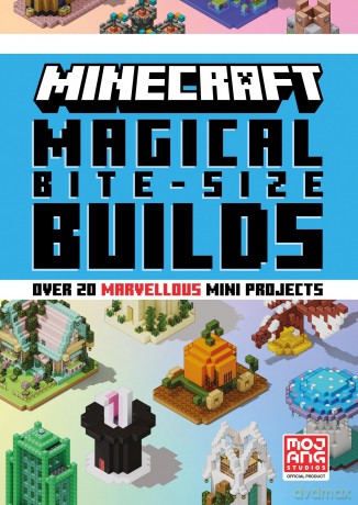 Minecraft Magical Bite-Size Builds: New for 2025, an official illustrated guide with over 20 building mini-projects to create in the game. Perfect for gamers of all ages! - Mojang AB [KSIĄŻKA]