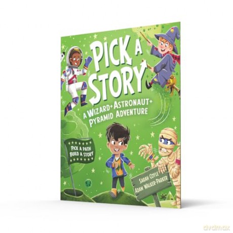Pick a Story: A Wizard Astronaut Pyramid Adventure: The brand new interactive illustrated picture book adventure for children where YOU choose the story! - Sarah Coyle [KSIĄŻKA]