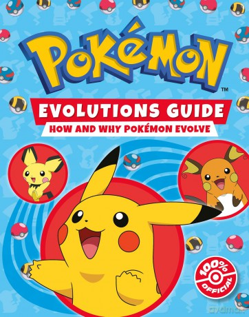 Pokémon: Evolutions Guide: Everything you've ever wanted to know about Pokémon and their evolutions. - Pokémon [KSIĄŻKA]