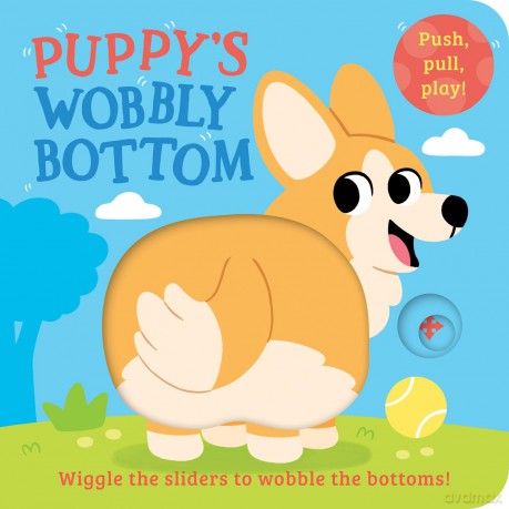 Puppy's Wobbly Bottom: A fun-filled new interactive novelty board book series with sliders to wobble! (Wobbly Bottoms) - Kit Frost [KSIĄŻKA]
