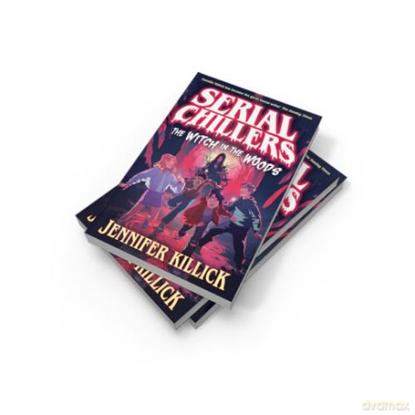 Serial Chillers: The Witch in the Woods: New for 2025, a funny, spooky, sci-fi thriller, the perfect book for kids aged 9-12 and fans of Goosebumps and Stranger Things!: Book 1 - Jennifer Killick [KSIĄŻKA]
