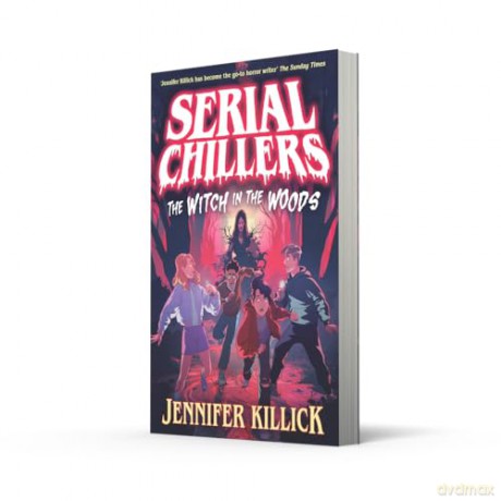 Serial Chillers: The Witch in the Woods: New for 2025, a funny, spooky, sci-fi thriller, the perfect book for kids aged 9-12 and fans of Goosebumps and Stranger Things!: Book 1 - Jennifer Killick [KSIĄŻKA]