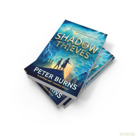 Shadow Thieves: The biggest blockbuster of a middle-grade action adventure thriller, new for 2025! Perfect for fans of Skandar and Percy Jackson.: Book 1 - Peter Burns [KSIĄŻKA]