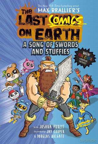 The Last Comics on Earth: A Song of Swords and Stuffies: Epic, funny, full-colour graphic novel new for kids in 2025 from the global phenomenon Last Kids series (The Last Kids on Earth) - Max Brallier [KSIĄŻKA]