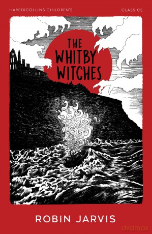 The Whitby Witches: Classic middle grade gothic fantasy adventure, with a new look for 2025 (HarperCollins Children's Classics) - Robin Jarvis [KSIĄŻKA]