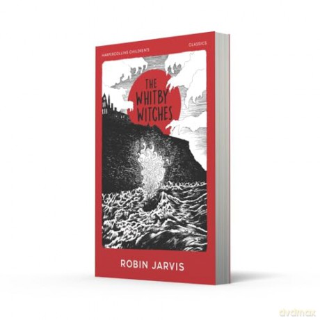 The Whitby Witches: Classic middle grade gothic fantasy adventure, with a new look for 2025 (HarperCollins Children's Classics) - Robin Jarvis [KSIĄŻKA]