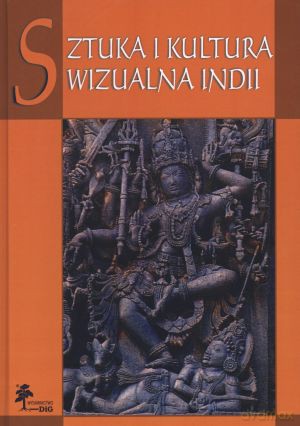 Sztuka i kultura wizualna Indii [KSIĄŻKA]