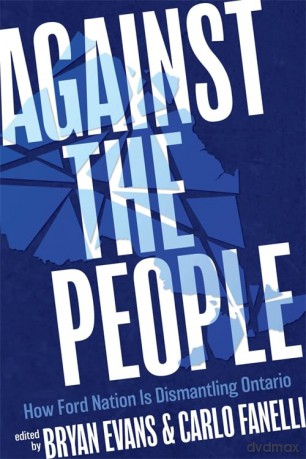 Against the People: How Ford Nation Is Dismantling Ontario - Bryan Evans [KSIĄŻKA]