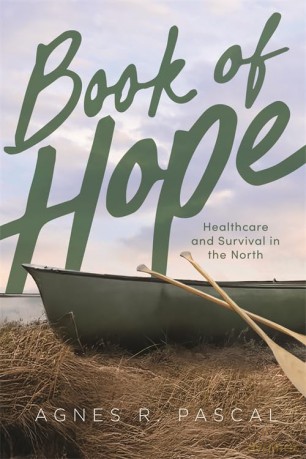 Book of Hope: Healthcare and Survival in the North - Agnes R. Pascal [KSIĄŻKA]