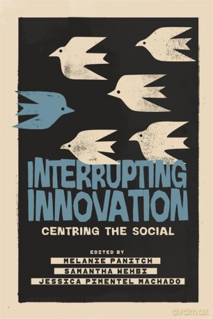 Interrupting Innovation: Centring the Social - Melanie Panitch [KSIĄŻKA]