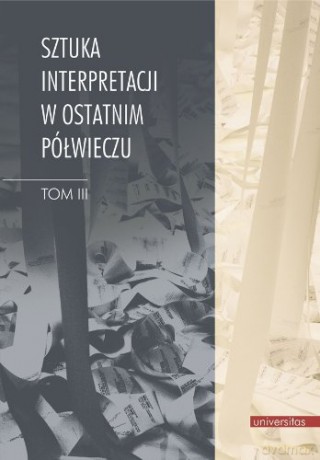 Sztuka interpretacji w ostatnim półwieczu. Tom III - Henryk Markiewicz (oprac.) [KSIĄŻKA]