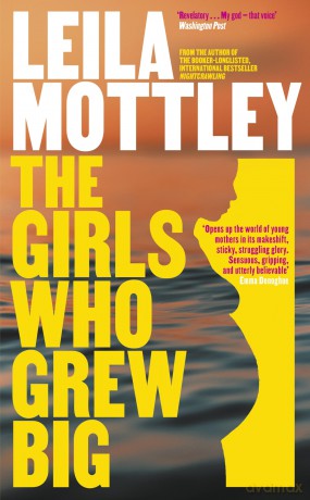 The Girls Who Grew Big: The new novel from the bestselling, Booker-prize longlisted author of Nightcrawling - Leila Mottley [KSIĄŻKA]
