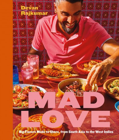 Mad Love: Big Flavors Made to Share, from South Asia to the West Indies-A Cookbook - Devan Rajkumar [KSIĄŻKA]