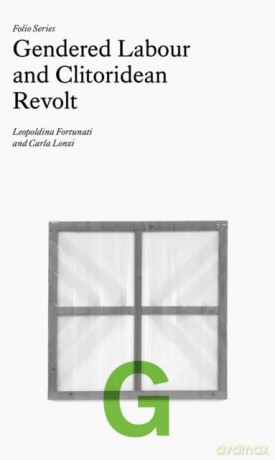 Folio G: Gendered Labour and Clitoridean Revolt - Leopoldina Fortunati [KSIĄŻKA]