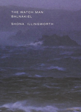 The Watch Man - Balnakiel: Shona Illingworth - Film and Video Umbrella [KSIĄŻKA]
