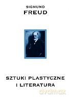 Sztuki plastyczne i literatura - Sigmund Freud [KSIĄŻKA]