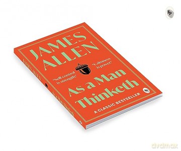 As a man thinketh - James Allen [KSIĄŻKA]