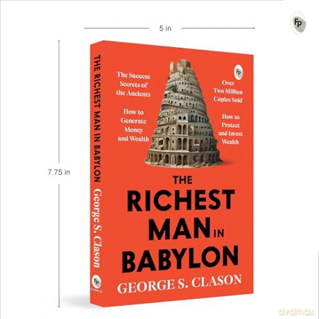 The Richest Man In Babylon: Financial Wisdom a Masterpiece on Money Management Financial Success Timeless Lessons Wealth-Building Strategies Financial Independence a Bestselling Finance Book - George S. Clason [KSIĄŻKA]
