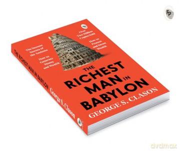 The Richest Man In Babylon: Financial Wisdom a Masterpiece on Money Management Financial Success Timeless Lessons Wealth-Building Strategies Financial Independence a Bestselling Finance Book - George S. Clason [KSIĄŻKA]