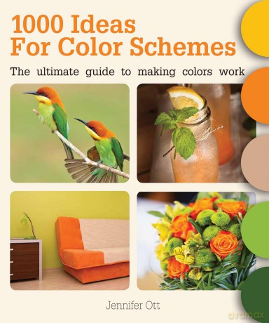 1000 Ideas for Color Schemes: The Ultimate Guide to Making Colors Work - Jennifer Ott [KSIĄŻKA]