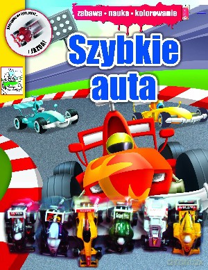 Szybkie auta. Zabawa, nauka, kolorowanie [KSIĄŻKA]