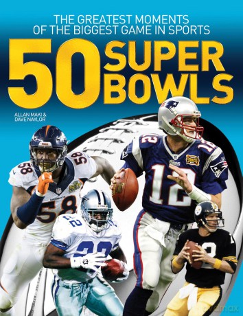 50 Super Bowls: The Greatest Moments of the Biggest Game in Sports - Allan Maki [KSIĄŻKA]
